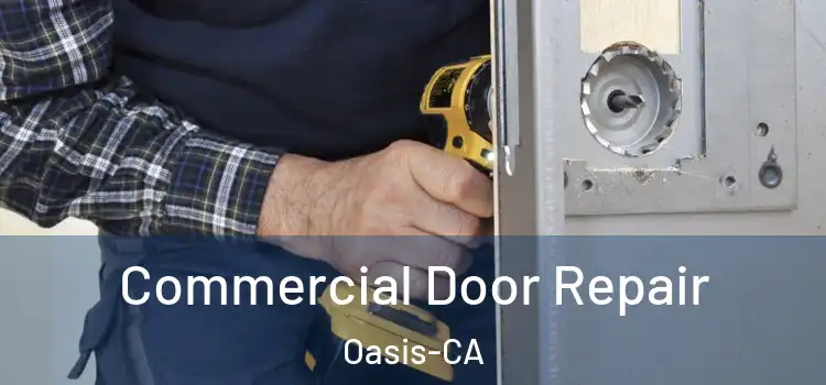 Commercial Door Repair Oasis-CA