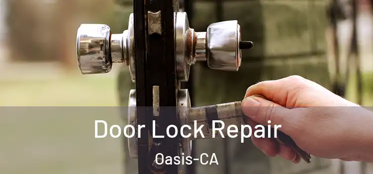 Door Lock Repair Oasis-CA