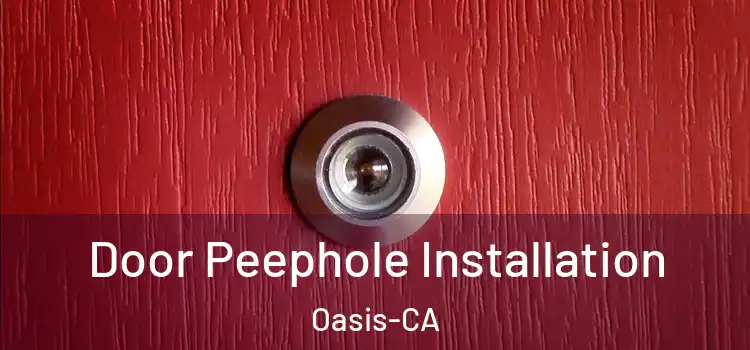  Door Peephole Installation Oasis-CA