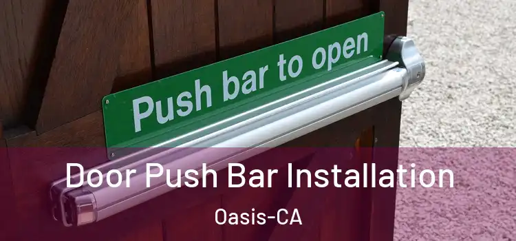 Door Push Bar Installation Oasis-CA