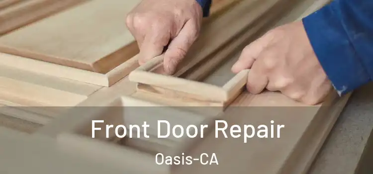  Front Door Repair Oasis-CA