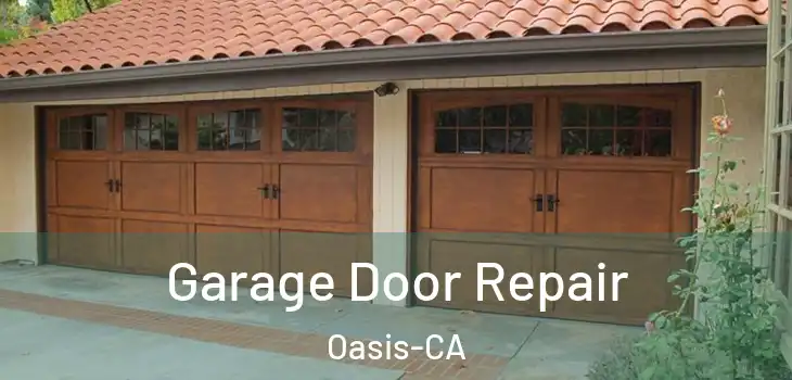 Garage Door Repair Oasis-CA