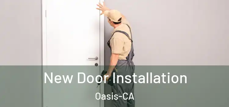 New Door Installation Oasis-CA