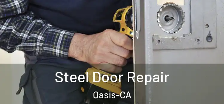  Steel Door Repair Oasis-CA