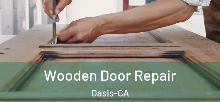  Wooden Door Repair Oasis-CA